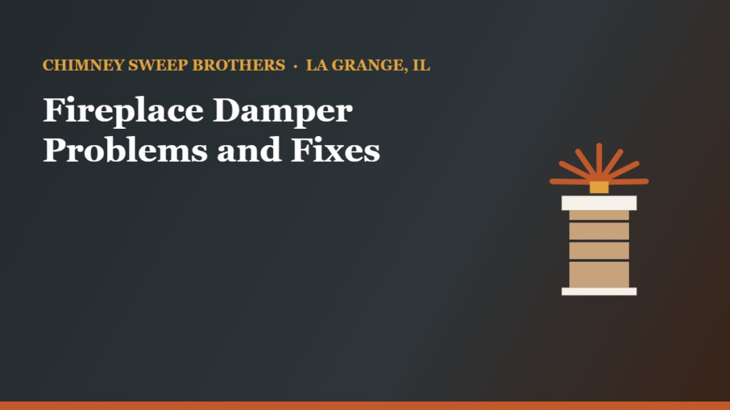Fireplace Damper Problems (and How to Fix Them) — Chimney Sweep Brothers, La Grange IL